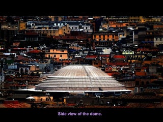 map
Side view of the dome.
 