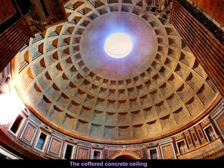 The coffered concrete ceiling
 