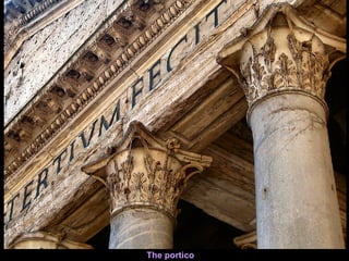 The portico
 