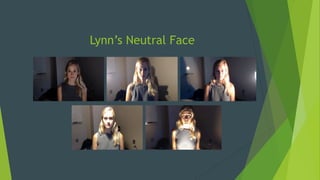 Lynn’s Neutral Face
 