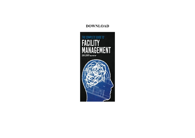 [PDF] The Complete Guide to Facility Management
