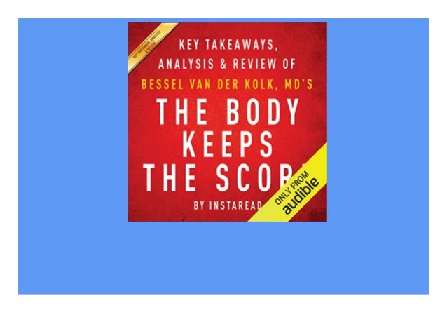 Pdf Download The Body Keeps The Score Key Takeaways Analysis R
