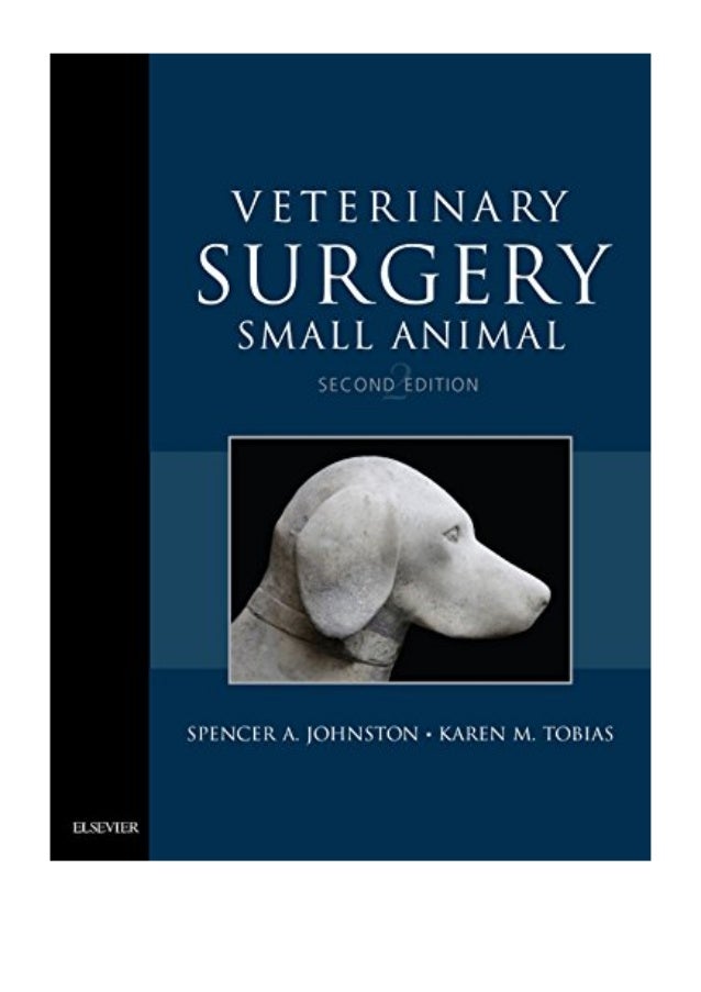 (2017) Veterinary Surgery (PDF) Small Animal Expert Consult EBOOK by Spencer A. Johnston