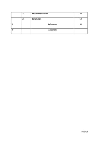Page | 9
.2 Recommendations 53
.3 Conclusion 54
7 References 56
7 Appendix
 