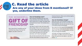 C. Read the article
Are any of your ideas from B mentioned? If
yes, underline them.
 
