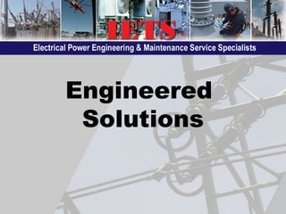 Engineered
Solutions
 