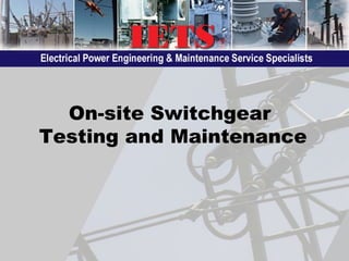 On-site Switchgear
Testing and Maintenance
 