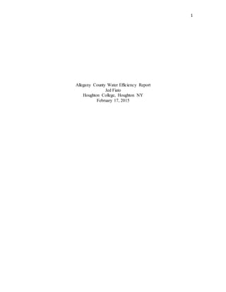 1
Allegany County Water Efficiency Report
Jed Fiato
Houghton College, Houghton NY
February 17, 2015
 