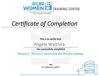 Angela Waithira
Module 5 - Women's Leadership and Decision Making
11 February 2015
Powered by TCPDF (www.tcpdf.org)
 