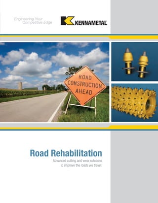 Road Rehabilitation
Advanced cutting and wear solutions
to improve the roads we travel.
 