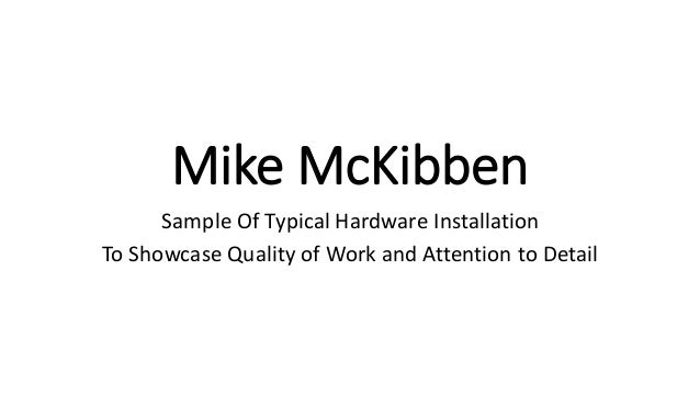 Mike McKibben Hardware Install Sample