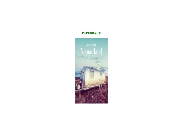 Full Download Nomadland Surviving America In The Twenty First Centu