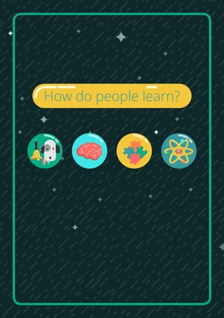 How do people learn?
 
