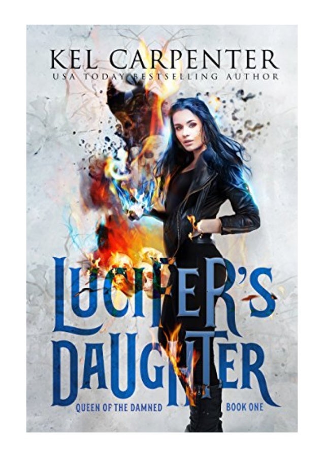Lucifer's Daughter PDF Kel Carpenter Queen of the Damned Book 1