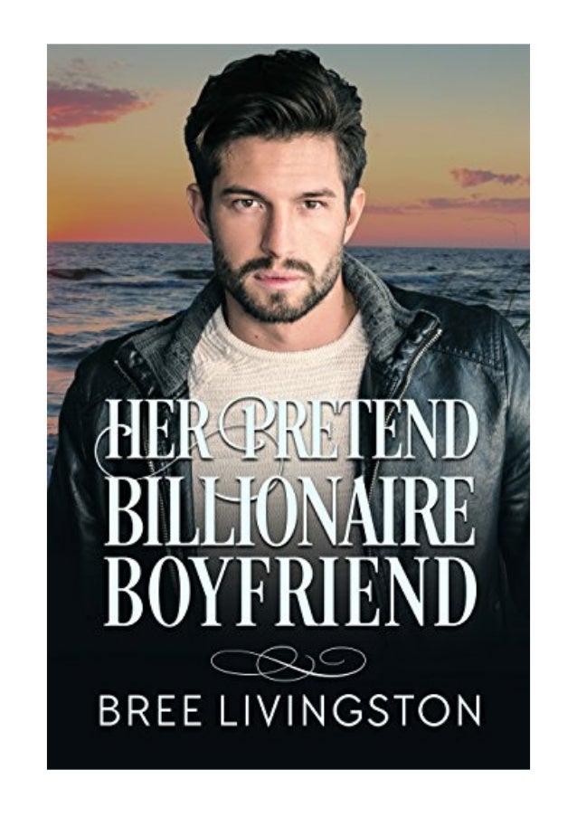 Her Pretend Billionaire Boyfriend PDF Bree Livingston A Clean