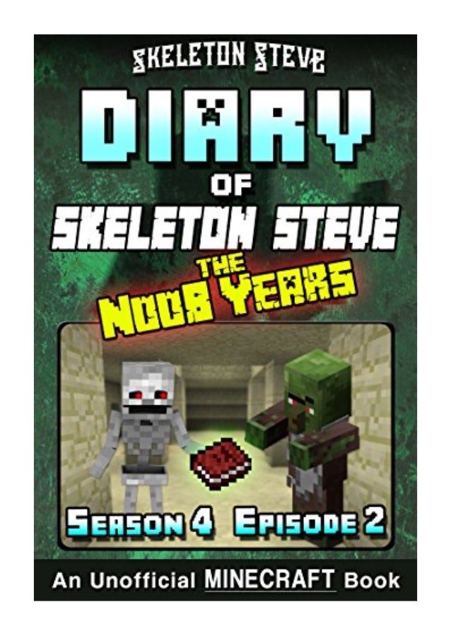 Diary of Minecraft Skeleton Steve the Noob Years Season 4 Episode 2…