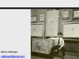 elena voltsinger
voltsinger@gmail.com
 