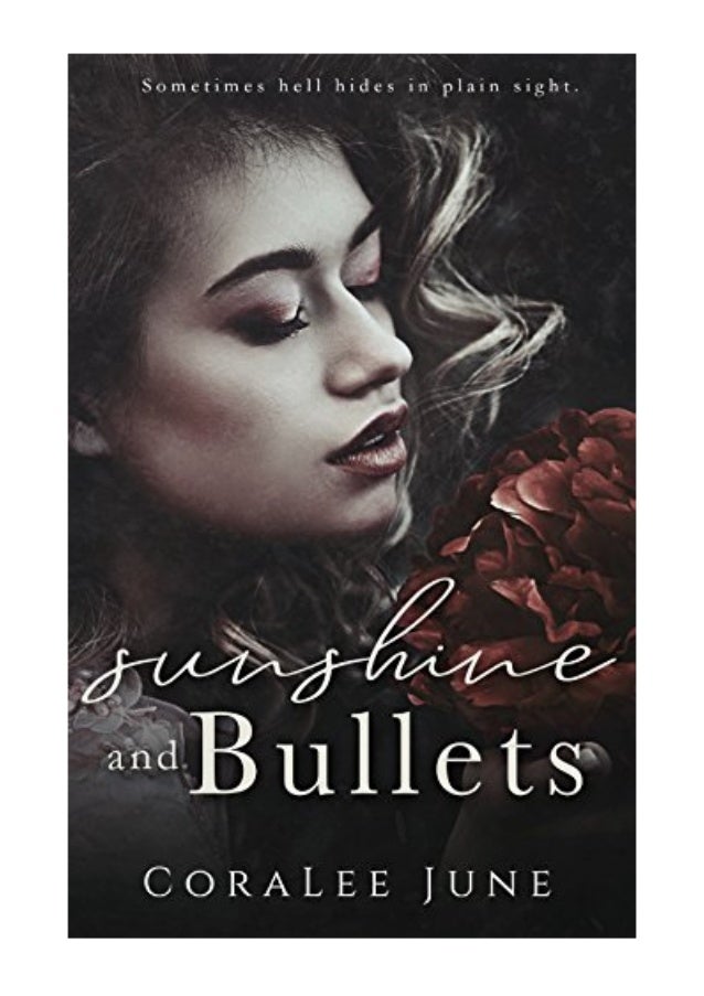 Sunshine and Bullets by Coralee June Sunshine and Bullets by Coralee June