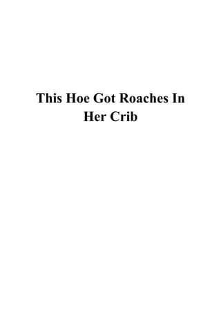 This Hoe Got Roaches In Her Crib - Quan Millz - eBook | PDF
