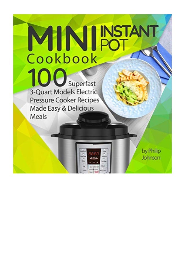 Mini Instant Pot Cookbook PDF Philip Johnson Top 100 Superfast 3