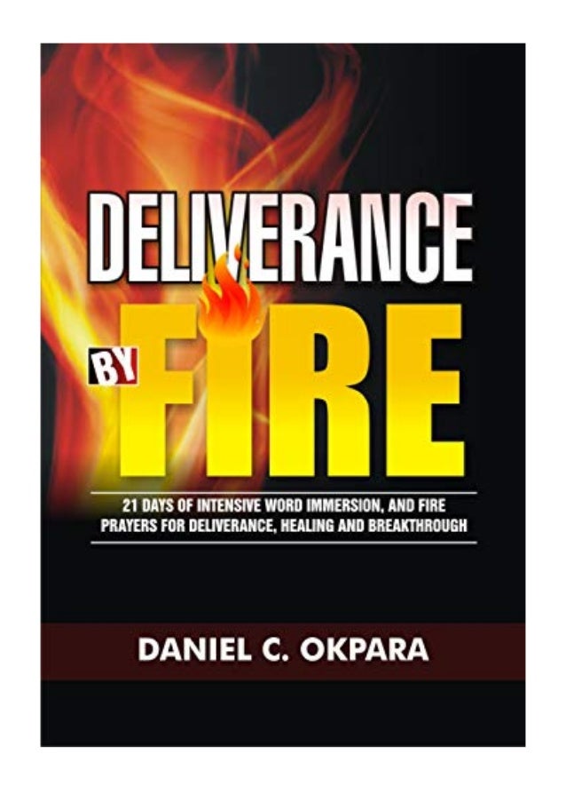 Deliverance By Fire Pdf Daniel C Okpara 21 Days Of - 