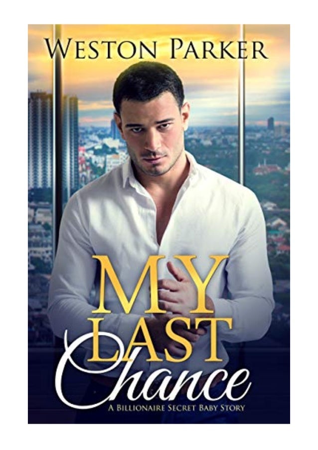 My Last Chance Pdf Weston Parker A Single Mom Secret Baby Second C