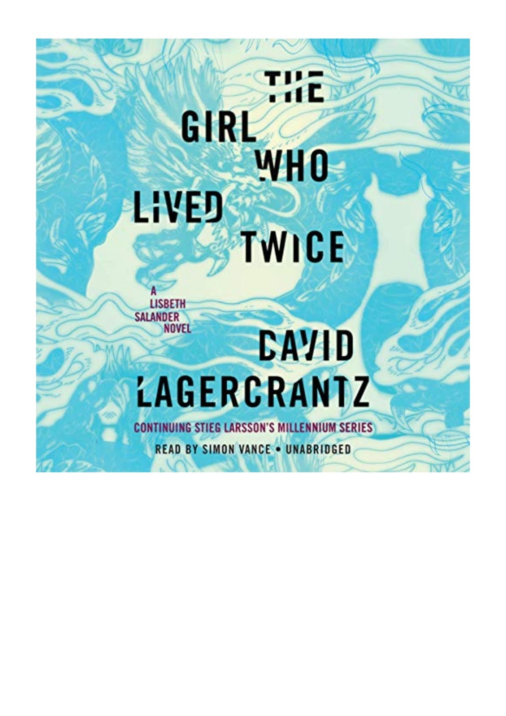 (2019) The Girl Who Lived Twice (PDF) A Lisbeth Salander Novel