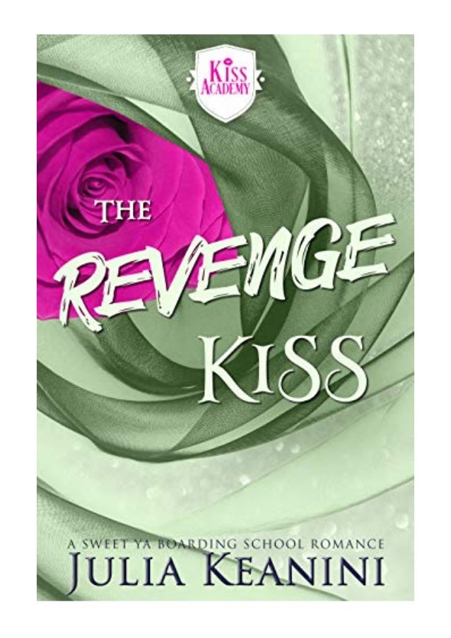 (2019) The Revenge Kiss (PDF) A Sweet YA Boarding School Romance (Ki…