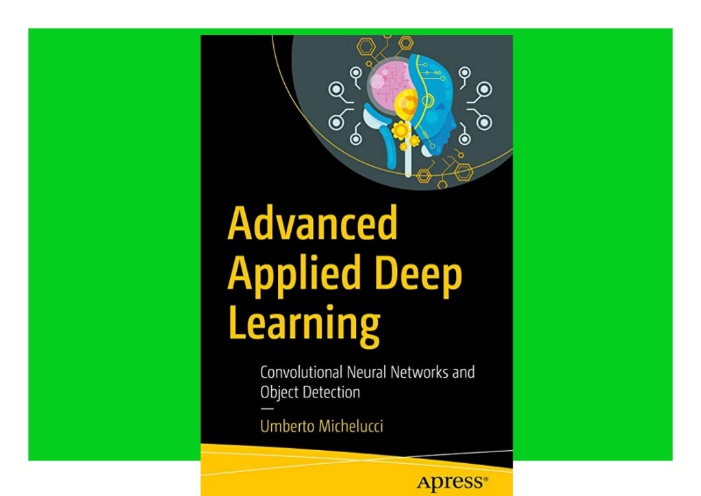 [DOWNLOAD] pdf Advanced Applied Deep Learning Convolutional Neural ...