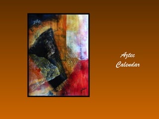 Aztec
Calendar
 