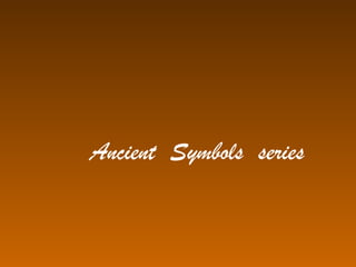 Ancient Symbols series
 