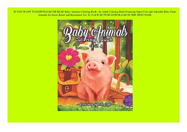 Download Ebook Online Baby Animals Coloring Book An Adult Coloring Book Fea