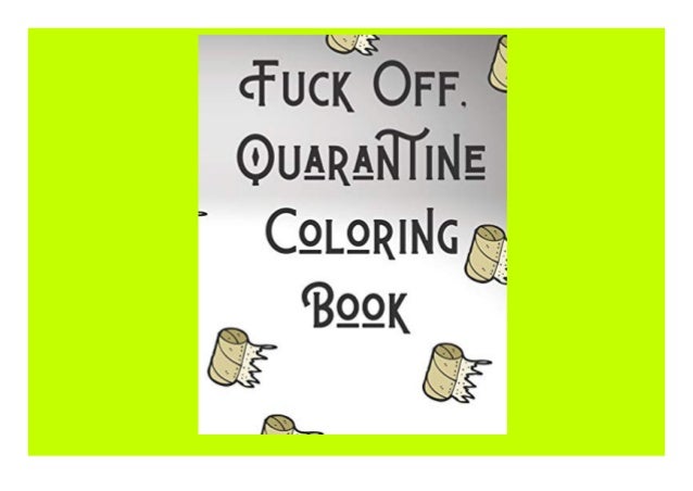 Download Pdf Free Download Fuck Off Quarantine Coloring Book Anxiety Reliev