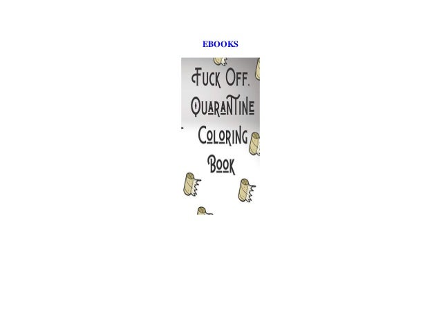Download Pdf Free Download Fuck Off Quarantine Coloring Book Anxiety Reliev