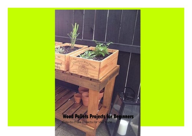 Read Book Wood Pallets Projects For Beginners Easy To Make Projects