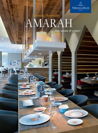 Creating Hospitality
The sense of origin!
AMARAH
 