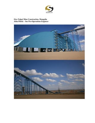 Oyu Tolgoi Mine Construction, Mongolia
John Pilotti – Snr Pre-Operations Engineer
 