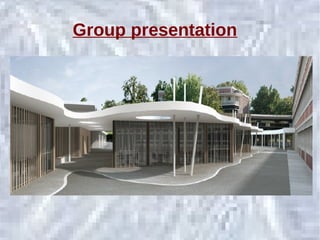 Group presentation
 