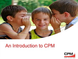 An Introduction to CPM
 