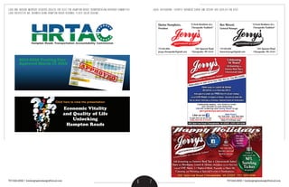 76
Logo and various webpage headers (scaled for size) for Hampton Roads Transportation Advisory Committee
Logo created by me, branded using Hampton Roads regional flag’s color scheme
“A Fresh Rendition of a Chesapeake Tradition!”
Open daily for Lunch & Dinner
(Breakfast served Saturday ONLY)
Kids ages 8 & under eat FREE Mon-Fri (2 per family))
Local LIVE Music 3-5 Nights-A-Week, Karaoke & Open Mic
Ask us about Catering and Hosting of Special Events & Fundraisers
Celebrating
56 Years!
Still featuring our
Famous Beef Tips &
Cheesesteak Subs!
Like us on.......
to get info on all of our
Daily Specials & Events
New Hours
Sat 7am-2am • Sun 11am-11pm
Mon&Tues 1030am-12am
Wed-Fri 1030am-2am
Make plans to join us on Sun. Feb. 5th for The BIG GAME!
1102 Sparrow Road Chesapeake, VA 23325 (757) 424-1086
Cupboards empty... too tired to cook...
Our kitchen is now featuring
ONLINE ordering and Family Meals to go
jerrysrestaurantonline.com
Local restaurant “Jerry’s” business cards and recent ads (scaled for size)
 