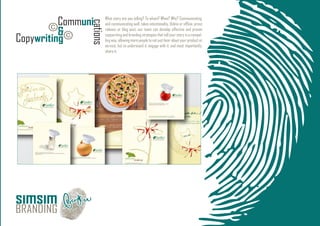 What story are you telling? To whom? When? Why? Communicating,
and communicating well, takes intentionality. Online or ofﬂine, press
release or blog post, our team can develop effective and proven
copywriting and branding strategies that tell your story in a compel-
ling way, allowing more people to not just hear about your product or
service, but to understand it, engage with it, and most importantly,
share it.
&
 