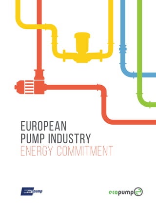 EUROPEAN
PUMP INDUSTRY
ENERGY COMMITMENT
 