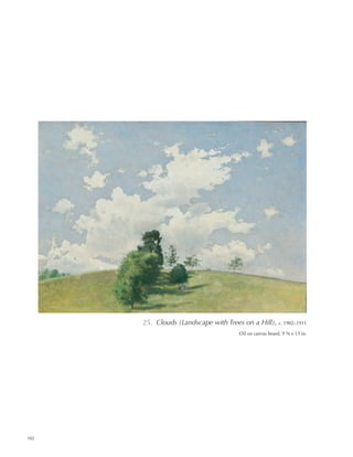102
25. Clouds (Landscape with Trees on a Hill), c. 1902–1911
Oil on canvas board, 9 3/8 x 13 in.
 