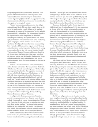 18
was perhaps painted on a warm summer afternoon. These
gradual and subtle transitions of color are painted in an
understated manner, demonstrating von der Lancken’s
mastery of painting light and shadow to suggest texture. The
shadows are rendered with an obvious sense of control so that
they appear to be completely natural.
Von der Lancken dramatically shows the play of light
against skin and fabric. The sun shines straight down on the
top of his head, creating a patch of light on his head and
illuminating the entirety of the right side of his face, which is
permeated with a golden light. The artist presents himself as
the largest element in the composition; he dominates
everything else, including the large tree behind him. To the
right, a smaller tree with a narrower trunk serves as a framing
agent, bringing the viewer’s attention back to von der
Lancken as the subject; he wants the viewer to acknowledge
him. He made a deliberate choice to paint himself close-up
so that the viewer has the impression that he or she is having
a conversation, face-to-face with von der Lancken himself.
The intensity of the artist’s features and his stare, directly at
the viewer, shows that he was not trying to shy away from
the observer. Instead, von der Lancken challenges the viewer
to look into his eyes, to try and understand him, and to
consider his ideas about what art is and what the function of
art should be.
Von der Lancken’s brushstroke is not consistent, but
rather alternates between the clear and precise in the details
of his face and the small tree to his right, and the hurried and
more expressive brushstrokes that suggest the movement of
the tree to his left. In the portion of the landscape on the
right side of the composition, he renders the thin tree in a
detailed manner, where each individual branch and leaf
stands out. The right portion of the large tree behind von der
Lancken is also depicted in an exacting way; again, the leaves
are painted with great attention to detail. In contrast, on the
left side he uses a much more energetic and violent brush-
stroke to illustrate the movement of the tree. As an alterna-
tive to painting each leaf and branch, the brushstroke creates
an impression of the wind blowing, thereby producing a
blurred effect on the surface of the canvas.
A self-portrait is always a construction of identity; a
portrait is a representation of how the artist wants the sitter
to look. For example, in von der Lancken’s painting, Woman
with Flower (cat. 1), the artist chose to paint the sitter with
great detail in close confines. The woman in the painting
looks to be very comfortable, and von der Lancken must
have painted and sketched her within an intimate distance in
order to render her likeness with such a degree of detail.
In his Self-Portrait, von der Lancken took measures to
render his face in a precise way. He does not idealize his
features to make himself look younger but, instead, depicts
himself as a middle-aged man, one whose skin and features
are beginning to show the effects of time as reflected in the
wrinkles around his eyes. His hair is speckled with grey and
white. To paint these signs of age, von der Lancken used an
exacting brushstroke; he illustrates each wrinkle and grey
hair, which convey the idea that he is wise in his years.
Frank von der Lancken’s earlier Portrait of an Artist
(Self-Portrait) (cat. 6), painted around 1898, was made either
at the end of his time in Paris or just after he returned to
New York. During his study in Paris, von der Lancken
received traditional academic training in figure drawing and
painting, and he was further instructed by contemporary and
Old Master painting and sculpture he encountered in
museums in cities in Germany, Holland, and in England.9
There are many significant differences and similarities
between this early self-portrait and his 1912 self-portrait.
In the earlier image, the young artist is dressed in a
starched shirt and a stylish black suit, while in the later image
he portrays himself informally in a simple, open-collared
white shirt. In both paintings, von der Lancken looks out at
the viewer with an intense expression, though in the later
portrait he shows greater self-confidence in his stance and
direct gaze.
The formal aspects of the two self-portraits show the
development of von der Lancken’s abilities and ideas about
art during the fourteen-year period between their executions.
In the earlier painting, the artist used a limited and somber
palette of flat black for his suit and tie and plain white for his
starched shirt. His skin is a peachy color, while shadows on
his face and wrist are painted using a lavender grey tone. A
dark shadow over his left eye is rendered somewhat awk-
wardly using a straight line, and an expanse of bright flat
color on his forehead remains unblended with the other skin
tones of his face. In addition, the setting of this earlier
portrait is an interior created with broad expanses of unmod-
ulated areas of blue and white behind him. This lack of
regulation in the color, in addition to the lack of recession
and perspective suggests that he was referencing the style of
Japanese prints, such as those shown hanging on the wall
behind him.
For his later self-portrait, von der Lancken created a
more complex setting, with a more casual mood and used a
brighter and more varied palette. Since he depicted himself
outside, the sunlight highlights his head and his shirt. He
now handles the face less as a series of intersecting planes,
and more as a natural play of light across the face. The skin is
manipulated in a much more naturalistic manner in which
every crevice and wrinkle, such as those around and between
his eyes, are closely observed and meticulously rendered.
Though again dressed in a white shirt, instead of using a
single shade of bright white, he now uses a more complex
 