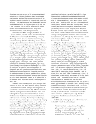 5
throughout his career at some of the most progressive and
prominent art schools in the United States, including the
Pratt Institute, School of the Applied and Fine Arts of the
Mechanics Institute, University of Rochester, and the School
of Arts  Crafts at Chautauqua.5
Von der Lancken was also
involved with many of the key participants in the Arts and
Crafts Movement early on, and he maintained an ardent
belief in the democratization of art and many of the
Movement’s aesthetic ideals throughout his life.
In the Hirschl  Adler catalogue, Frank von der
Lancken: Artist and Educator, Thomas Parker accomplished
the difficult and admirable job of establishing a working
chronology for von der Lancken’s art and formulating a
narrative trajectory of his life and teaching. For the present
catalogue, the student curators chose to focus on understand-
ing von der Lancken’s aesthetic goals and ideals within an
historical context, and brought that understanding to bear on
a careful interpretation and analysis of his art. Indispensable
to this endeavor was a large archive of primary documents
that Hirschl  Adler generously shared with the seminar by
way of the von der Lancken estate, which included exhibition
reviews, newspaper articles, written letters and notes in von
der Lancken’s hand, family photos, and a variety of early
twentieth-century publications where von der Lancken
articulated his views about the purposes and effects of art.
Rather than attempt to situate von der Lancken’s art within
the panoply of art-historical interpretive readings of
nineteenth- and early twentieth-century American art, many
of which are informed by ancillary theoretical constructs,
the students wisely elected instead to stick with the primary
sources as their interpretive point of departure, and especially
the views of von der Lancken himself. As an introduction to
the students’ essays, then, I will provide a brief biographical
sketch here.
As Parker noted in the beginning of his catalogue essay,
American art at the turn of the twentieth century witnessed
a diverse mixture of schools and styles with the presence of
academicism—Impressionism, the Arts  Crafts movement,
and soon-to-emerge strains of Social Realism—all of which
had a significant impact on von der Lancken as an artist.6
Modernism was the dominant movement on the horizon,
and its eventual ascendancy elicited impassioned critiques
from von der Lancken throughout his career, mostly decrying
its excesses and departure from beauty—as he defined it—as
a goal of art. When von der Lancken began his studies at the
Pratt Institute (Brooklyn, New York) around 1888, he was
just sixteen years old and would have encountered there an
aesthetic emphasis in the curriculum based in the popular
Arts  Crafts Movement, along with many prominent and
influential artists among its faculty. By 1890, he was at the
prestigious Arts Students League in New York City where
he would have studied with luminaries inclined towards
academic and Impressionist aesthetic ideals, such as Kenyon
Cox, H. Siddons Mowbray, J. Alden Weir, William Merritt
Chase, James Carroll Beckwith, and John Henry Twachtman,
among others.7
Between 1896–1897 (or early 1898), von der
Lancken was in Paris studying at the renowned Académie
Julian with Jean-Paul Laurens and Jean-Joseph Benjamin-
Constant, and then at the Académie Colarossi, also in Paris.
Both of these schools had been established in the nineteenth
century as more progressive alternatives to the traditional
École des Beaux-Arts, although they also maintained a similar
aesthetic philosophy and emphasis on the figure as the
foundation for their curricula.
This period of study was profound and formative for
von der Lancken, and his career began to take off once he
returned to New York in 1898. During this time his work
was included in exhibitions at the Society of American
Artists, the National Academy of Design, and in 1899, at
the Boston Art Club, the Society of American Artists, and
the Architectural League.8
When von der Lancken began
teaching evening classes at Pratt in 1903, his emphasis shifted
from exhibitions to pedagogy and from that point on, his
career is marked by fewer exhibitions and an energetic
commitment to instruction. His life also became somewhat
migratory, with summers spent in New Milford, Connecticut
until 1946, permanent residences in Rochester, New York
from 1904–1923, Louisville, Kentucky from 1924–1926
(which saw his unsuccessful attempt to establish a new art
school there), and finally Tulsa, Oklahoma from 1926–1950,
where he and his wife, Giulia, were known as “the first family
of art in Tulsa.”9
Significant too, was von der Lancken’s
association with the School of Arts  Crafts of the
Chautauqua Institution, in Chautauqua, New York, to which
he was appointed Director from 1921–1924, teaching during
that time and then again between 1928–1930. His associa-
tion with Chautauqua and the many public lectures he gave
there proved to be crucial to the student curators in their
research, as virtually verbatim accounts were recorded in
several editions of The Chautauquan Daily, the official
newspaper of the Chautauqua Institution, between
1922–1930.
As Michael L. Gitlitz rightly noted in his introduction
to the 2001 Hirschl  Adler catalogue,
Von der Lancken’s work and his aesthetic philoso-
phy were often very progressive, and yet they
could also be quite traditional. He was at times
absolutely current, even cutting edge in his
propagation of the gospel of the Arts and Crafts
 
