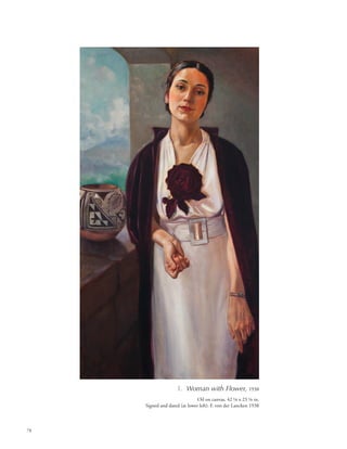 78
1. Woman with Flower, 1938
Oil on canvas, 42 1/8 x 23 1/8 in.
Signed and dated (at lower left): F. von der Lancken 1938
 
