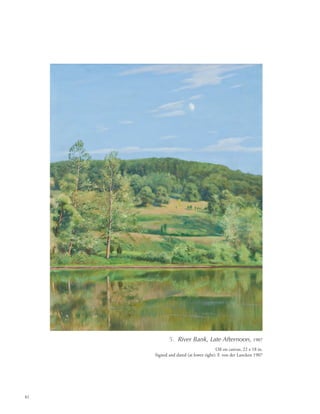 82
5. River Bank, Late Afternoon, 1907
Oil on canvas, 22 x 18 in.
Signed and dated (at lower right): F. von der Lancken 1907
 