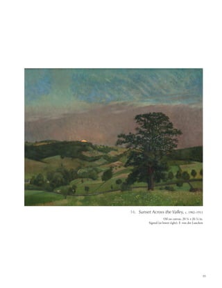93
16. Sunset Across the Valley, c. 1902–1911
Oil on canvas, 20 1/4 x 26 1/4 in.
Signed (at lower right): F. von der Lancken
 