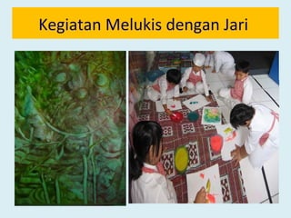 Kegiatan Melukis dengan Jari
 