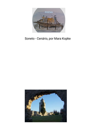 Soneto - Cenário, por Mara Kopke
Perpassas pelas brumas da memória,
E eu tão-pouco ouso imaginar
Como seria se te fosse encontrar
Segurando os fios da nossa história.
Frases avulsas, um porto vazio,
E esta ânsia que foste sem nome.
Este banquete de sabor a fome.
Este choro que não formou um rio…
Das minhas mãos o tempo que não corre
É fonte de mel de lugar nenhum
Sem saudade, alegria ou cor…
De trás da cortina a cena não sobe,
Os dias que trazem um sabor comum,
Não escutarão sussurros nem clamor!
 